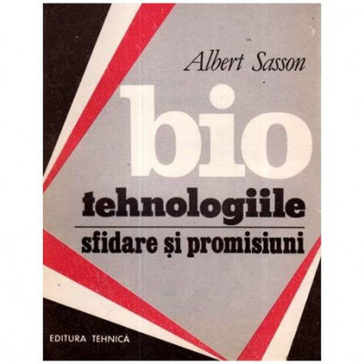 Albert Sasson - Biotehnologiile: sfidare si promisiuni - 110894 foto