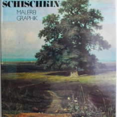 Iwan Schischkin Malerei Graphik (Album, text in limba germana)