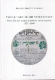 Augusta Costiuc Radosav - Vocile unei istorii neterminate. Presa idis din