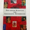 Wilhelm J. Wagner - Der Grosse Bildatlas zur Geschichte Osterreichs