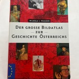Wilhelm J. Wagner - Der Grosse Bildatlas zur Geschichte Osterreichs