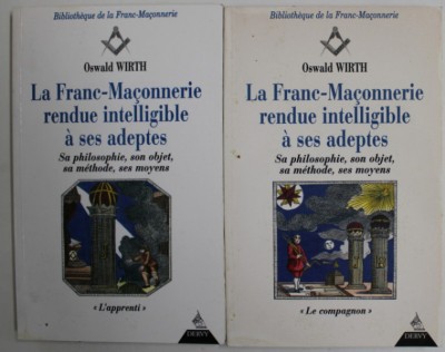 LA FRANC - MACONNERIE RENDUE INETLLIGIBLE A SES ADEPTES , SA PHILOSOPHIE , SON OBJET , SA METHODE , SES MOYENS par OSWALD WIRTH , VOLUMELE I - II , foto