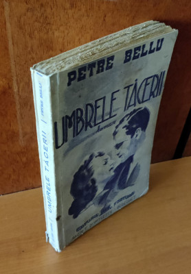 Petre Bellu - Umbrele tăcerii (Ed. Fortuna 1942) foto