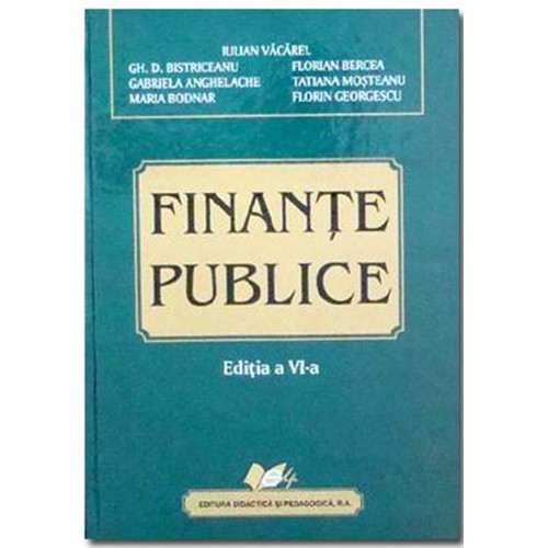 Finante publice 20072008 - Iulian Vacarel, Gh.D.Bistriceanu, Florian Bercea, Gabriela Anghelache, Tatiana Mosteanu, Maria Bodnar, Florin Georgescu