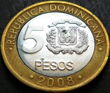 Moneda exotica - bimetal 5 PESOS - REPUBLICA DOMINICANA, anul 2008 * cod 3341