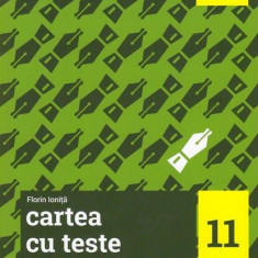 Cartea cu teste. Limba și literatura română. Clasa a XI-a - Paperback brosat - Florin Ioniţă - Art Klett