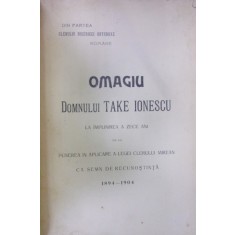 Omagiu domnului Take Ionescu la implinirea a zece ani de la punerea in aplicare a legii clerului mirean -1894-1904