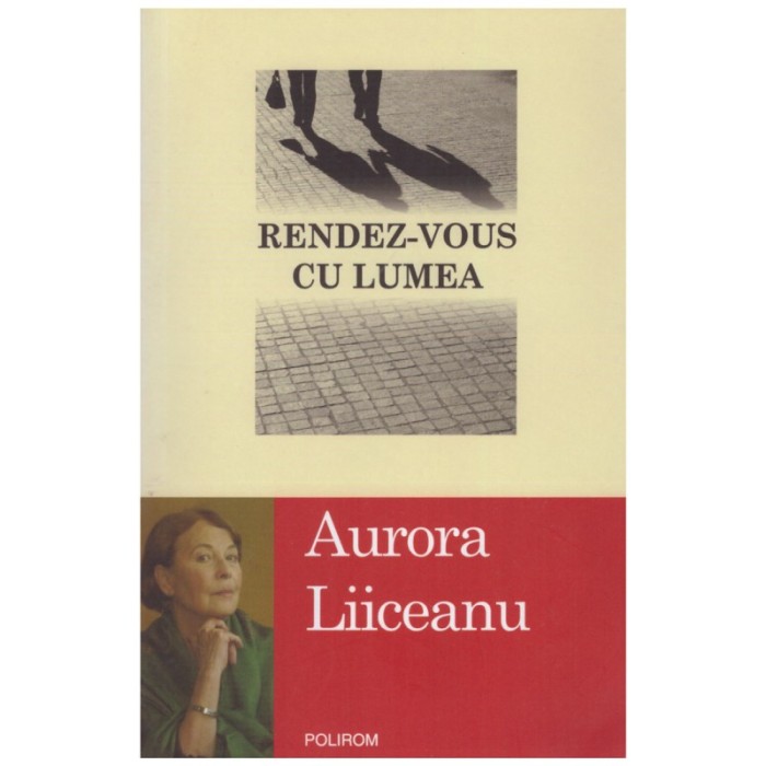 Aurora Liiceanu - Rendez-vous cu lumea - 128186