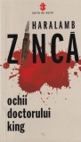 Ochii Doctorului King - Haralamb Zinca, Publisol, 2021, Suspans &amp; Mister, Carte Politista, Romana