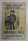 AMINTIRI... VINURILE MELE, PRITOCITE DE GABY MICHAILESCU de IANCU BREZEANU, 1939 * DEDICATIE