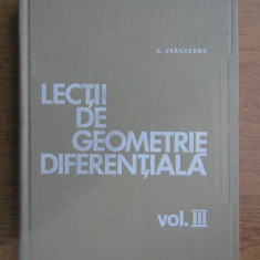 Gheorghe Vranceanu - Lectii de geometrie diferentiala volumul 3