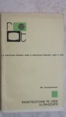 Gh. Constantinescu - Radiotelefoane pe unde ultrascurte (vezi detalii pentru livrare)