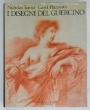 I DISEGNI DEL GUERCINO di NICHOLAS TURNER e CAROL PLAZZOTTA / DRAWINGS by GEURCINO FROM BRITISH COILLECTIONS , ALBUM CU TEXT IN LIMBA ENGLEZA , 1991