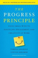 The Progress Principle: Using Small Wins to Ignite Joy, Engagement, and Creativity at Work