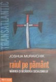 Raiul pe pamant - Joshua Muravchik