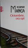 Octombrie, ora opt &ndash; Norman Manea (cateva insemnari)