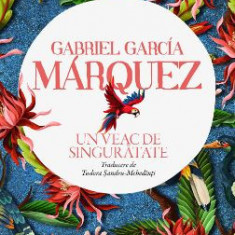 Un veac de singuratate - Gabriel Garcia Marquez (2023)