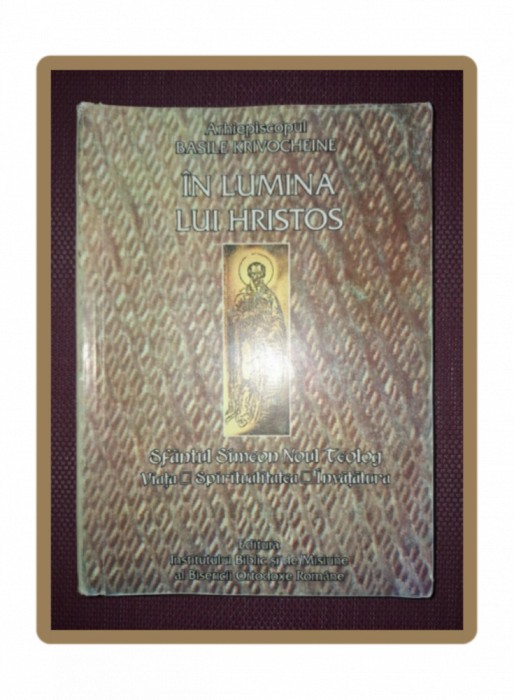 BASILE KRIVOCHEINE - IN LUMINA LUI HRISTOS