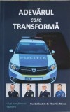 ADEVARUL CARE TRANSFORMA. VIETI TRANSOFRMATE. MARTURII CARE CER UN VERDICT-PETRU BOHUS-253031