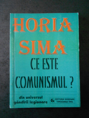 HORIA SIMA - CE ESTE COMUNISMUL ? foto