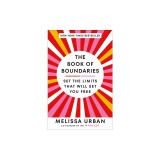 The Book of Boundaries: Set the Limits That Will Set You Free