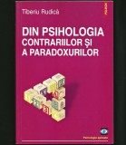 DIN PSIHOLOGIA CONTRARIILOR ȘI A PARADOXURILOR TIBERIU RUDICĂ PSIHOLOGIE POLIROM