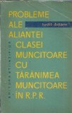 Cumpara ieftin Probleme ale aliantei clasei muncitoare cu taranimea muncitoare in R.P.R. - Iudit Adam