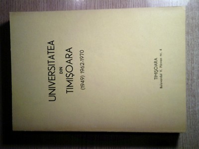Universitatea din Timisoara (1949) 1962-1970 - coord. Prof. I. Curea, rector foto