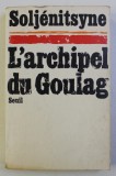 L&#039; ARCHIPEL DU GOULAG 1918-1956 , TOME 1 , PREMIERE ET DEUXIEME PARTIES par ALEXANDRE SOLJENITSYNE , 1974