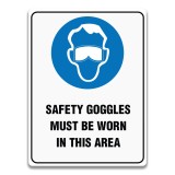 SAFETY GOGGLES MUST BE WORN IN THIS AREA SIGN