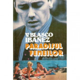 Vicente Blasco Ibanez - Paradisul femeilor - 119307