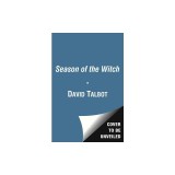 Season of the Witch: Enchantment, Terror and Deliverance in the City of Love
