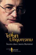 Traian Ungureanu - &amp;Icirc;ncotro duce istoria Rom&amp;acirc;niei foto