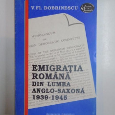 EMIGRATIA ROMANA DIN LUMEA ANGLO-SAXONA 1939-1945 DE V. FL. DOBRINESCU , 1993