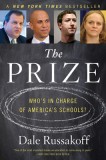 The Prize: Who&#039;s in Charge of America&#039;s Schools?