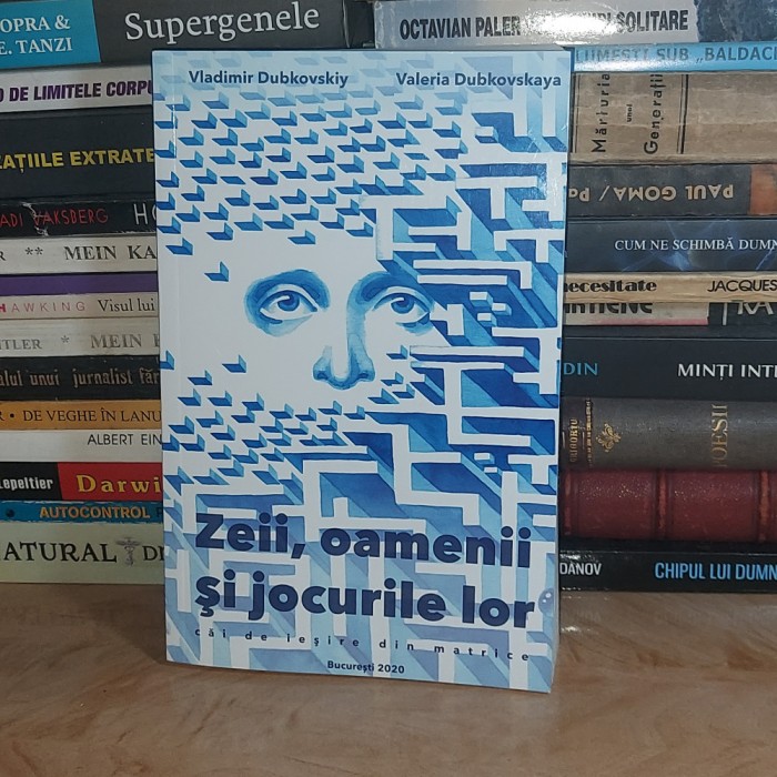 VLADIMIR DUBKOVSKIY - ZEII, OAMENII SI JOCURILE LOR _CAI DE IESIRE DIN MATRICE #