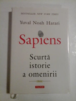 SAPIENS-Scurta istorie a omenirii - Yuval Noah HARARI foto