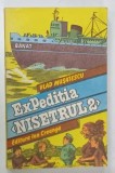EXPEDITIA ' NISETRUL 2 ' de VLAD MUSATESCU , ilustratii de VASILE OLAC , 1987 me1
