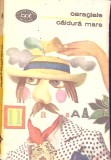 Căldură Mare - I.L. Caragiale, Minerva 1972, BPT, Roman Rom&acirc;nesc, Paperback, 342 Pagini