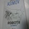 ASIMOV - EU, ROBOTUL (seria ROBOTII) - Editura Paladin