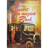 Concert din muzica de Bach - Hortensia Papadat Bengescu (S183)