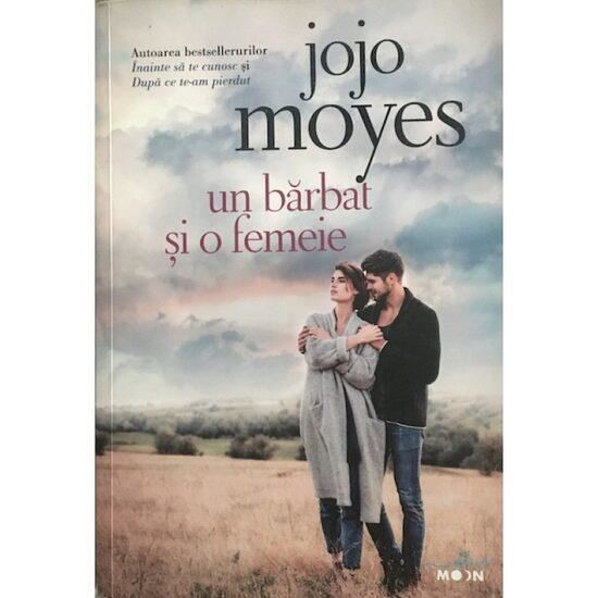 Carte Jojo Moyes - Un Barbat Si O Femeie | Okazii.ro