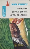 Crancena Lupta Dintre Ate si Abile - Miron Scorobete - SF - Albatros 1976 - Fantastic Club - Carte Beletristica Romana