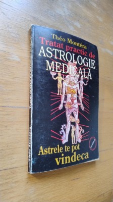 Tratat practic de astrologie medicala, de Theo Montera foto