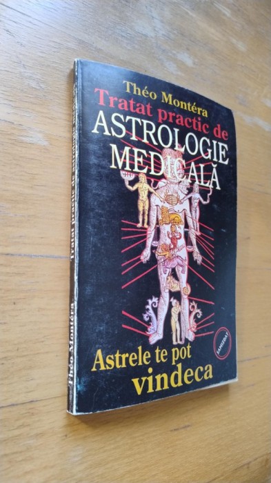 Tratat practic de astrologie medicala, de Theo Montera