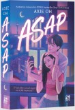 Cumpara ieftin ASAP, Axie Oh - Editura Epica - Roman de dragoste K-pop, adolescenti, poveste de iubire interzisa, scandal in presa