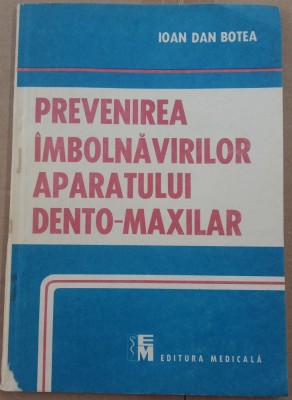 (C510) IOAN DAN BODEA - PREVENIREA IMBOLNAVIRILOR APARATULUI DENTO-MAXILAR foto