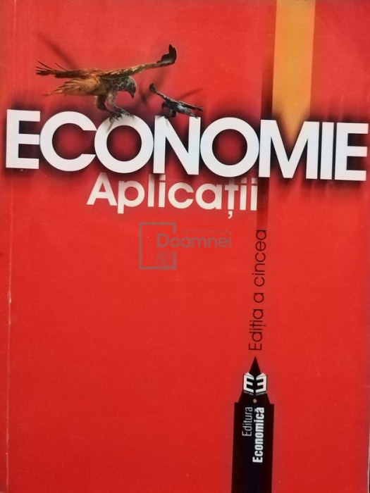 Coralia Angelescu (coord.) - Economie - Aplicatii, editia a cincea (editia 2005)