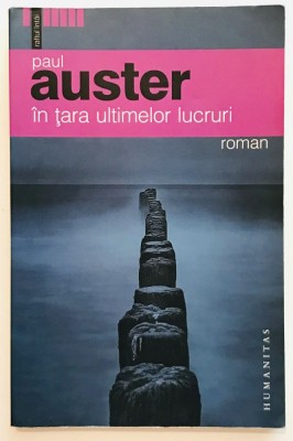 In tara ultimelor lucruri, Paul Auster, Colectia Raftul Intai! Humanitas 2005 foto