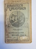 După ce Ulyse revăzu Itaca... &ndash; Aut. Emile Gebhart, Trad. N. I. Apostolescu, Ed. Biroului Universal, 1912